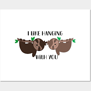 I Like Hanging With You - Sloth Hanging from branches Posters and Art